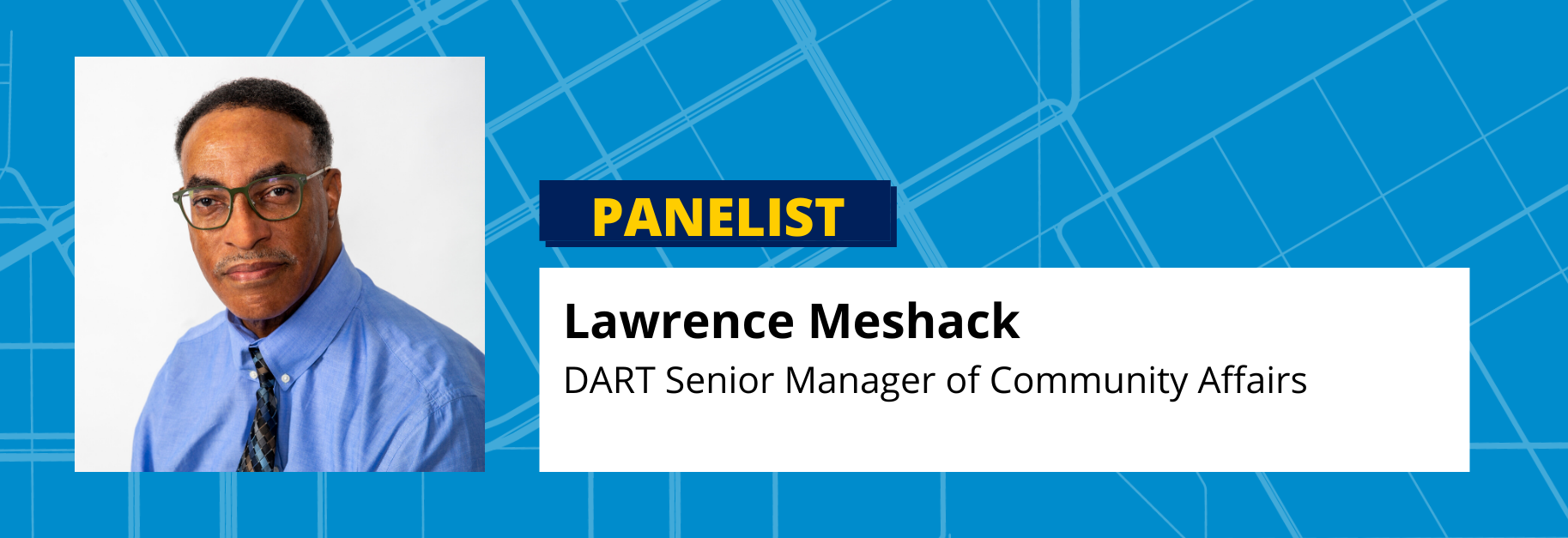 Lawrence Meshack DART Senior Manager of Community Affairs Lawrence Meshack DART Senior Manager of Community Affairs