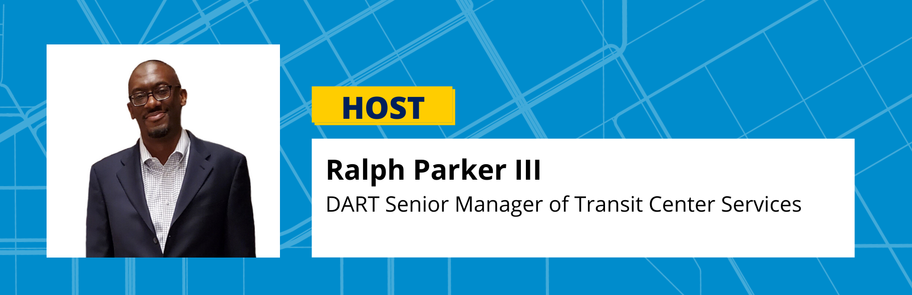 Ralph Parker III DART Senior Manager of Transit Center Services Ralph Parker III DART Senior Manager of Transit Center Services